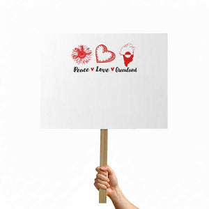 Peace Love Greenland Protest Sign Sunflower Flag Stand With Greenland TS10 Horizontal 18" × 24" White Print Your Wear