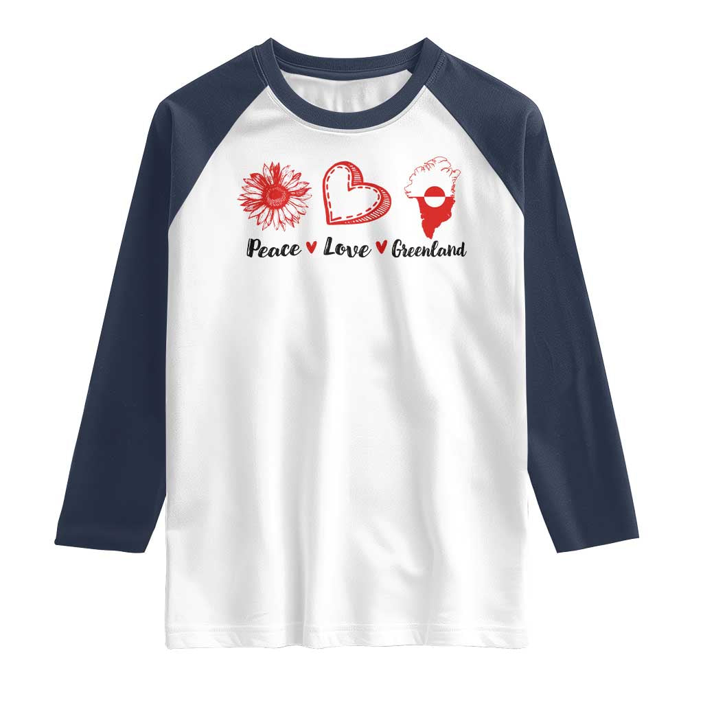 Peace Love Greenland Raglan Shirt Sunflower Flag Stand With Greenland TS10 White Navy Print Your Wear