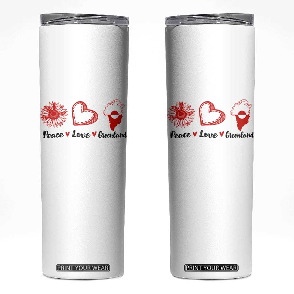 Peace Love Greenland Skinny Tumbler Sunflower Flag Stand With Greenland TS10 White Print Your Wear