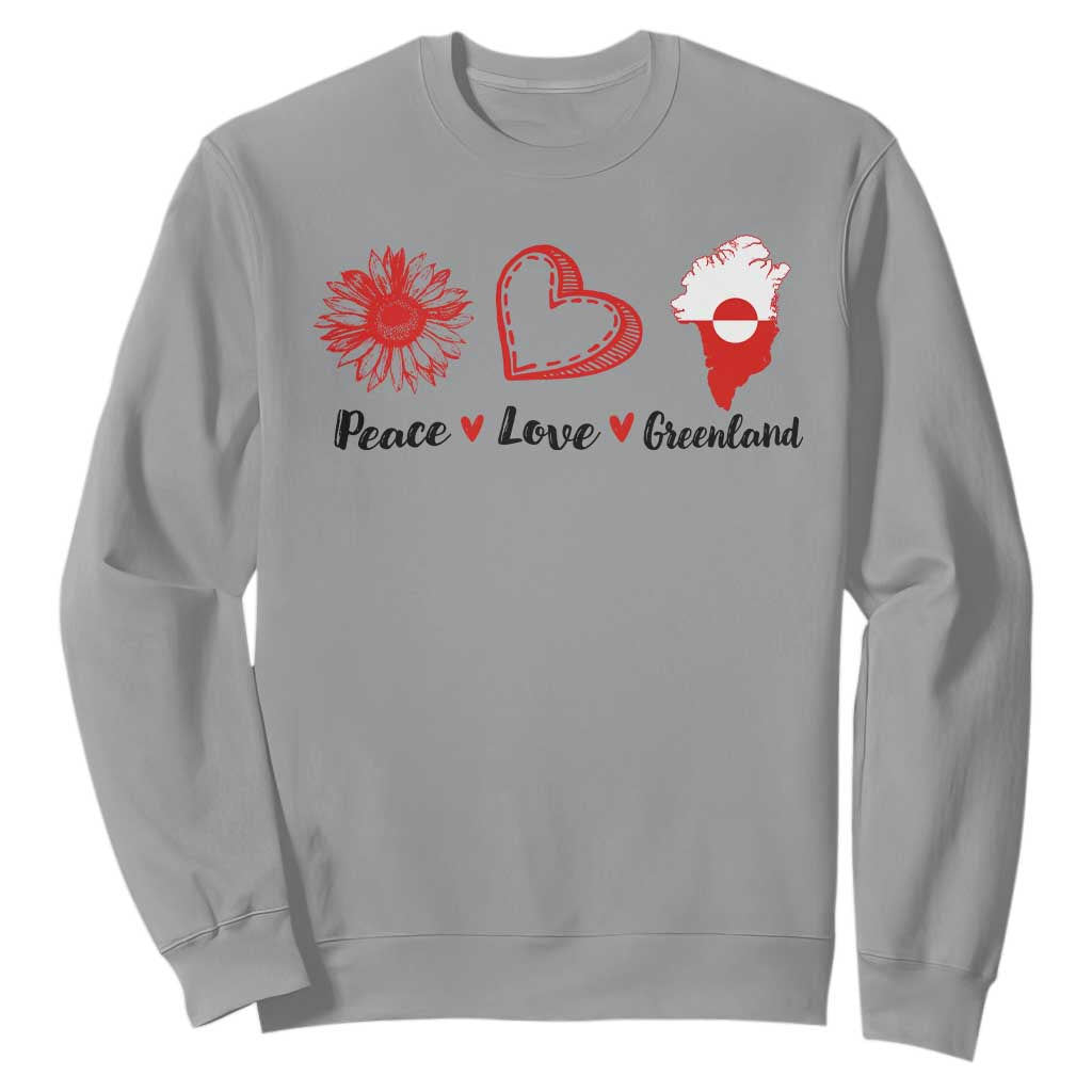 Peace Love Greenland Sweatshirt Sunflower Flag Stand With Greenland TS10 Sport Gray Print Your Wear