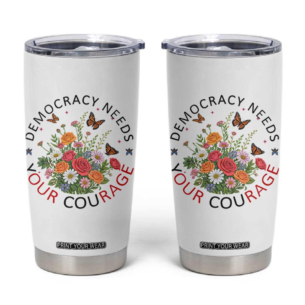 Pro Democracy Tumbler Cup Human Rights Our Rage Protest Floral FDT TS10 White Print Your Wear