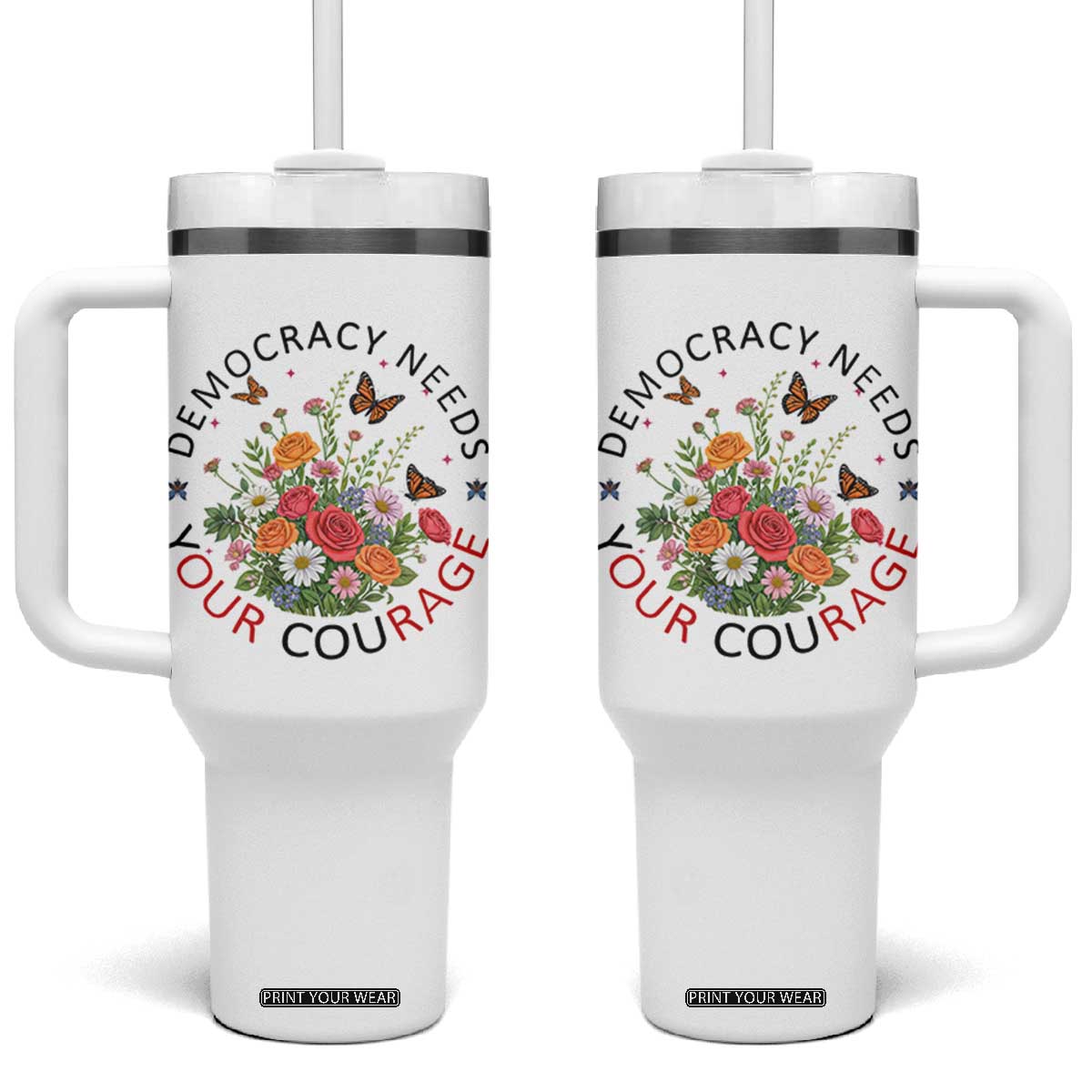 Pro Democracy Tumbler With Handle Human Rights Our Rage Protest Floral FDT TS10 One Size: 40 oz White Print Your Wear