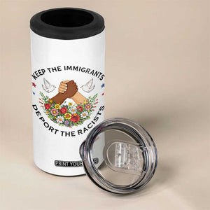 Keep The Immigrants Deport The Racist 4 in 1 Can Cooler Tumbler Floral FDT TS10 Print Your Wear