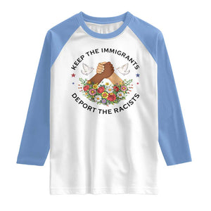 Keep The Immigrants Deport The Racist Raglan Shirt Floral FDT TS10 White Carolina Blue Print Your Wear
