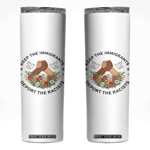 Keep The Immigrants Deport The Racist Skinny Tumbler Floral FDT TS10 White Print Your Wear
