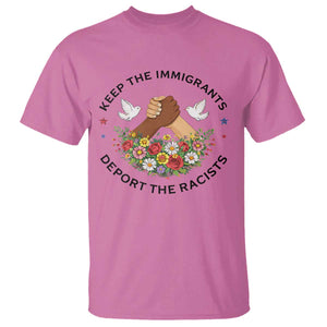 Keep The Immigrants Deport The Racist T Shirt Floral FDT TS10 Azalea Print Your Wear