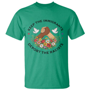 Keep The Immigrants Deport The Racist T Shirt Floral FDT TS10 Irish Green Print Your Wear