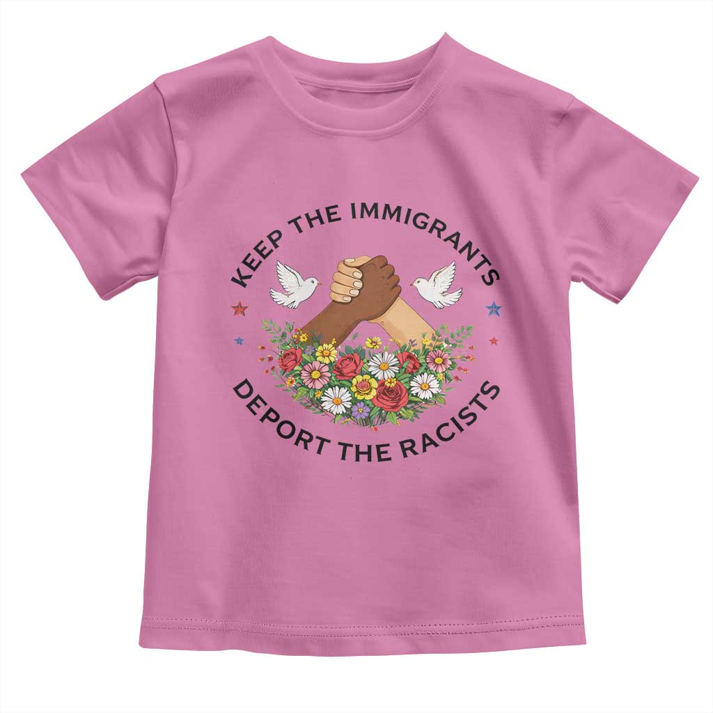 Keep The Immigrants Deport The Racist Toddler T Shirt Floral FDT TS10 Azalea Print Your Wear