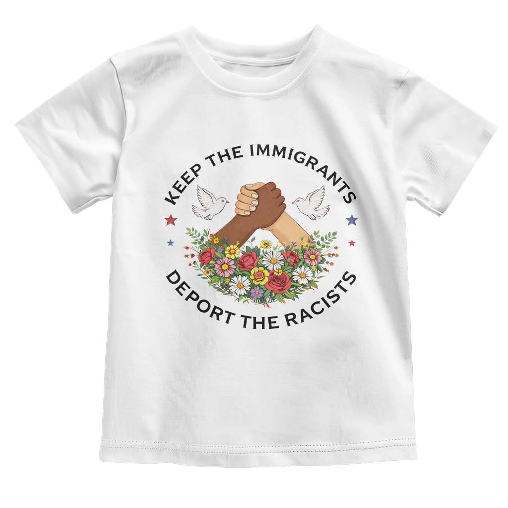 Keep The Immigrants Deport The Racist Toddler T Shirt Floral FDT TS10 White Print Your Wear