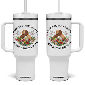 Keep The Immigrants Deport The Racist Tumbler With Handle Floral FDT TS10 One Size: 40 oz White Print Your Wear
