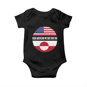 Dear Greenland We Hate Him Too Baby Onesie Political Protest Greenlander American Flag TS10 Black Print Your Wear