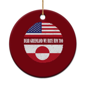 Dear Greenland We Hate Him Too Ceramic Ornament Political Protest Greenlander American Flag TS10 1pc Red Print Your Wear