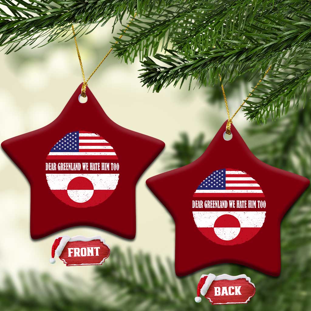 Dear Greenland We Hate Him Too Ceramic Ornament Political Protest Greenlander American Flag TS10 Print Your Wear