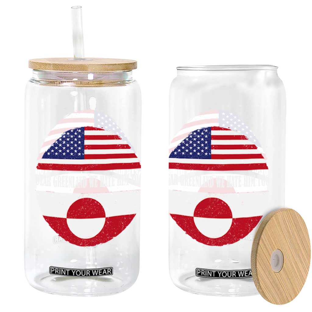 Dear Greenland We Hate Him Too Glass Can Political Protest Greenlander American Flag TS10 Print Your Wear
