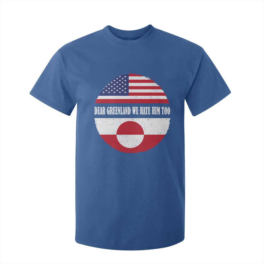 Dear Greenland We Hate Him Too T Shirt For Kid Political Protest Greenlander American Flag TS10 Royal Blue Print Your Wear