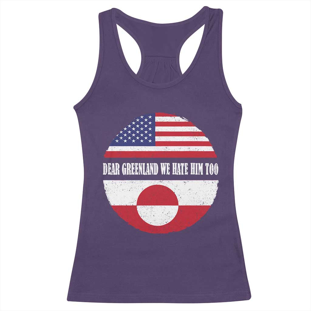 Dear Greenland We Hate Him Too Racerback Tank Top Political Protest Greenlander American Flag TS10 Purple Print Your Wear