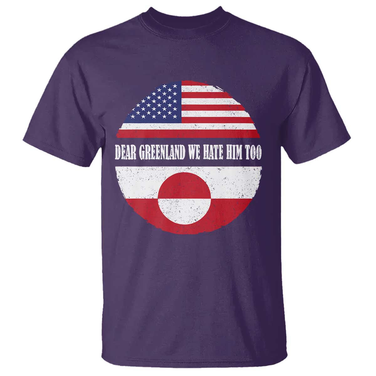 Dear Greenland We Hate Him Too T Shirt Political Protest Greenlander American Flag TS10 Purple Print Your Wear