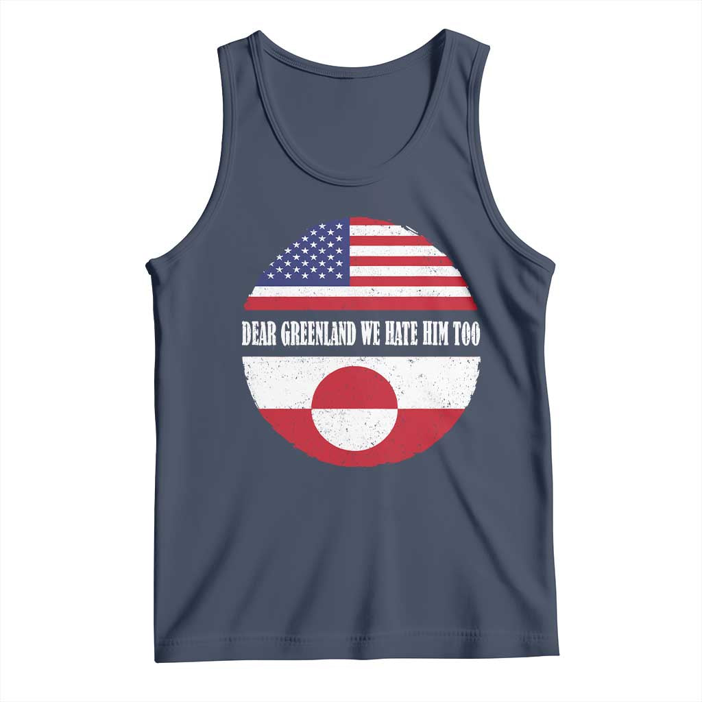 Dear Greenland We Hate Him Too Tank Top Political Protest Greenlander American Flag TS10 Navy Print Your Wear