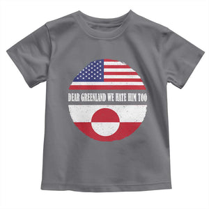 Dear Greenland We Hate Him Too Toddler T Shirt Political Protest Greenlander American Flag TS10 Charcoal Print Your Wear