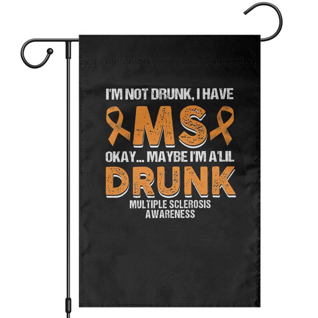 I'm Not Drunk I Have MS Garden Flag Orange Ribbon Multiple Sclerosis Awareness TS10 Black Print Your Wear