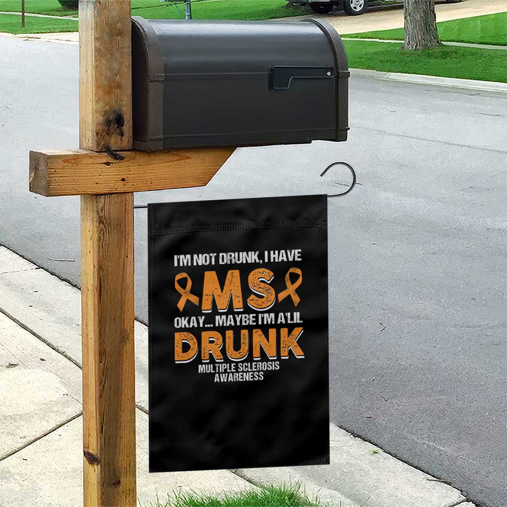 I'm Not Drunk I Have MS Garden Flag Orange Ribbon Multiple Sclerosis Awareness TS10 Print Your Wear
