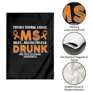 I'm Not Drunk I Have MS Garden Flag Orange Ribbon Multiple Sclerosis Awareness TS10 Print Your Wear