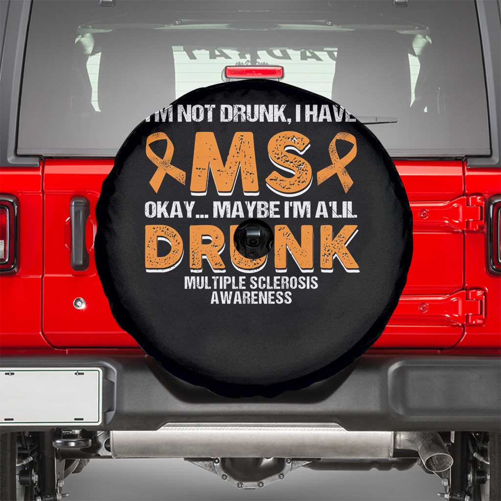 I'm Not Drunk I Have MS Spare Tire Cover Orange Ribbon Multiple Sclerosis Awareness TS10 Black Print Your Wear