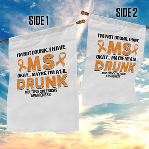 Multiple Sclerosis Awareness Garden Flag Orange Ribbon I'm Not Drunk I Have MS TS10 Print Your Wear