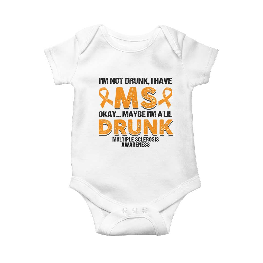 Multiple Sclerosis Awareness Baby Onesie Orange Ribbon I'm Not Drunk I Have MS TS10 White Print Your Wear