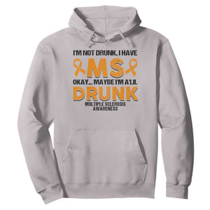 Multiple Sclerosis Awareness Hoodie Orange Ribbon I'm Not Drunk I Have MS TS10 Ice Gray Print Your Wear
