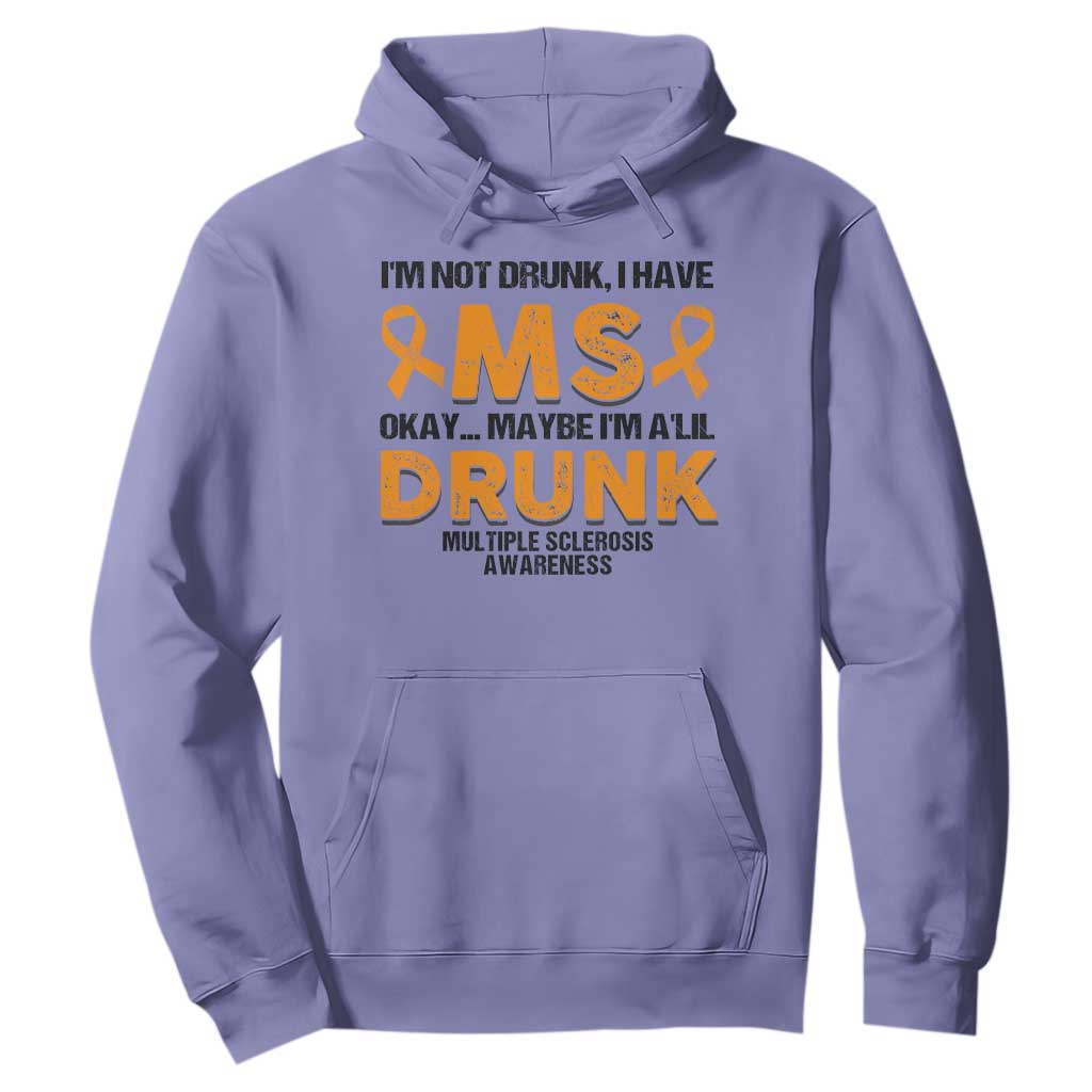 Multiple Sclerosis Awareness Hoodie Orange Ribbon I'm Not Drunk I Have MS TS10 Violet Print Your Wear