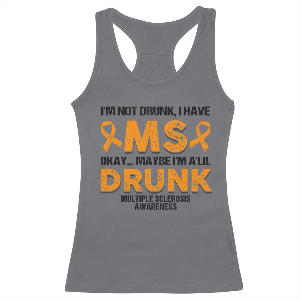Multiple Sclerosis Awareness Racerback Tank Top Orange Ribbon I'm Not Drunk I Have MS TS10 Charcoal Print Your Wear