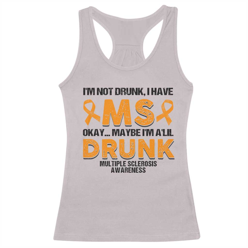 Multiple Sclerosis Awareness Racerback Tank Top Orange Ribbon I'm Not Drunk I Have MS TS10 Ice Gray Print Your Wear