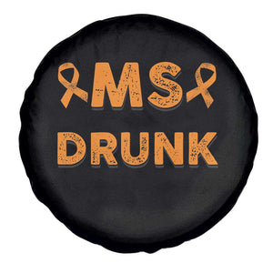 Multiple Sclerosis Awareness Spare Tire Cover Orange Ribbon I'm Not Drunk I Have MS TS10 Print Your Wear