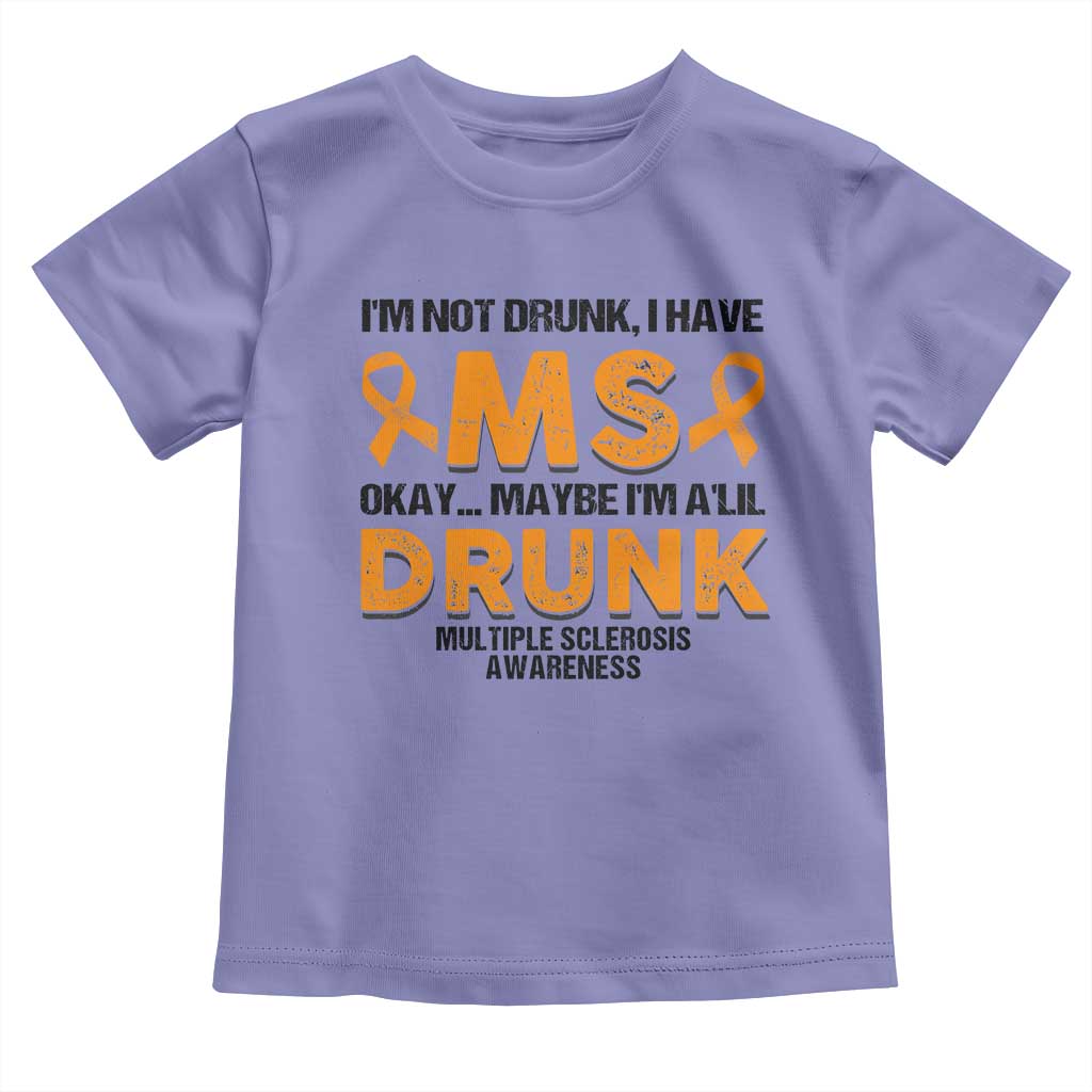 Multiple Sclerosis Awareness Toddler T Shirt Orange Ribbon I'm Not Drunk I Have MS TS10 Violet Print Your Wear
