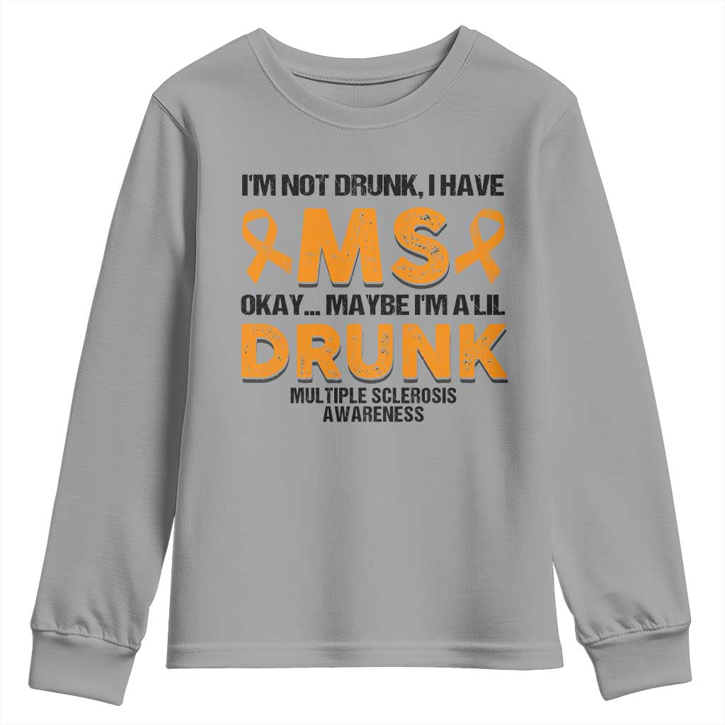 Multiple Sclerosis Awareness Youth Sweatshirt Orange Ribbon I'm Not Drunk I Have MS TS10 Sport Gray Print Your Wear