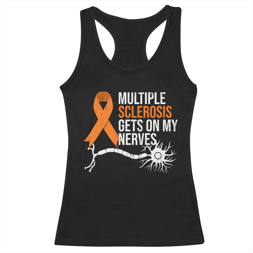 Multiple Sclerosis Awareness Racerback Tank Top Orange Ribbon MS Gets On My Nerves TS10 Black Print Your Wear