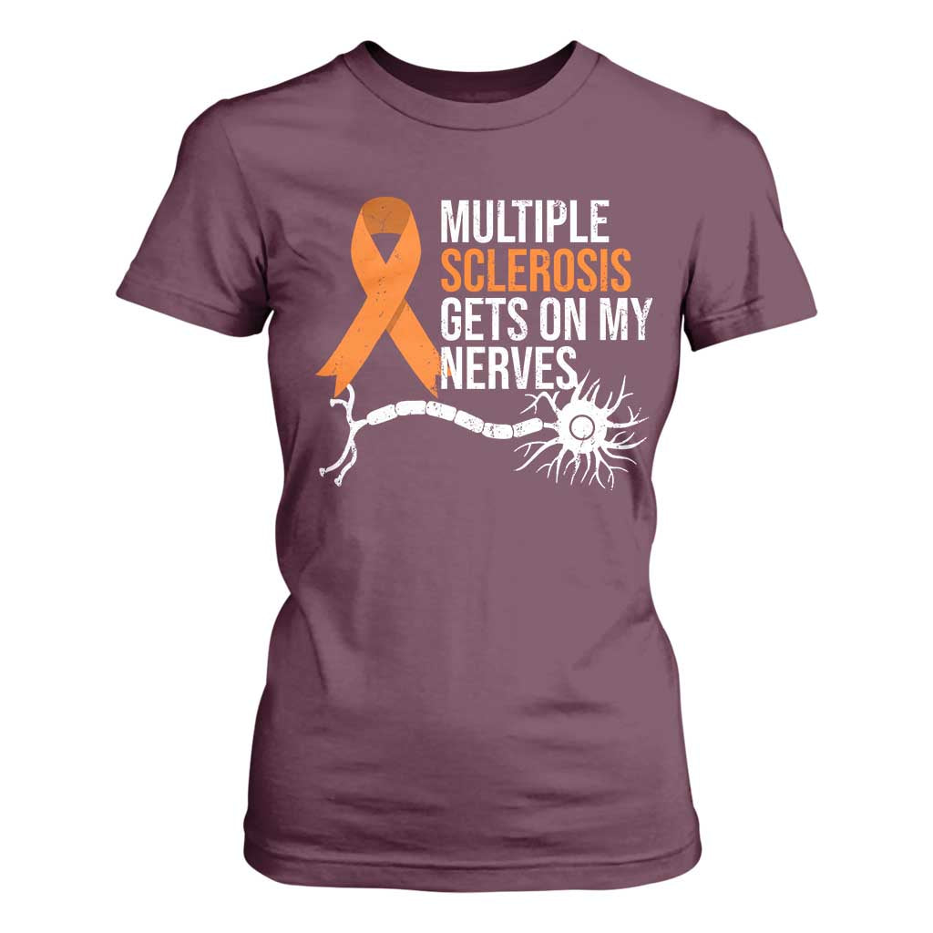 Multiple Sclerosis Awareness T Shirt For Women Orange Ribbon MS Gets On My Nerves TS10 Maroon Print Your Wear