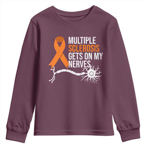 Multiple Sclerosis Awareness Youth Sweatshirt Orange Ribbon MS Gets On My Nerves TS10 Maroon Print Your Wear