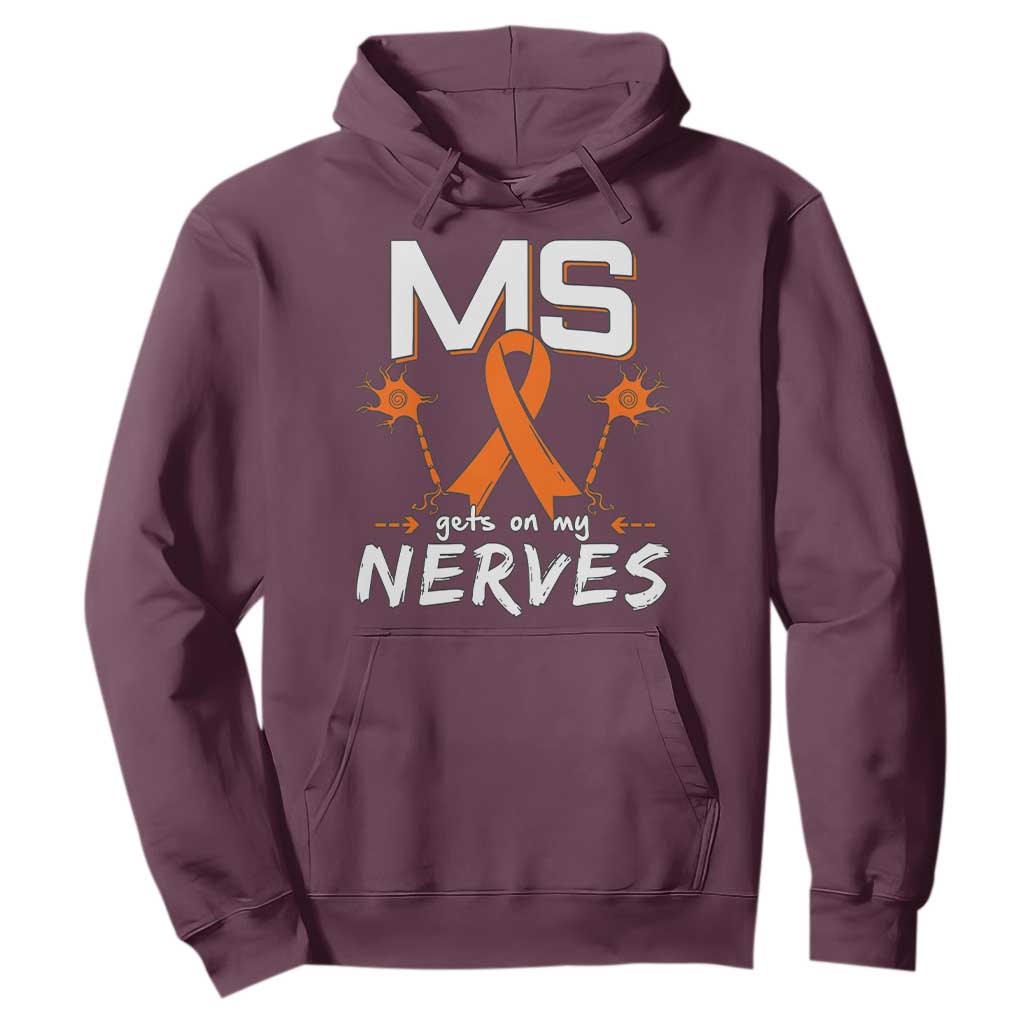 MS Gets On My Nerves Multiple Sclerosis Awareness Hoodie Orange Ribbon TS10 Maroon Print Your Wear