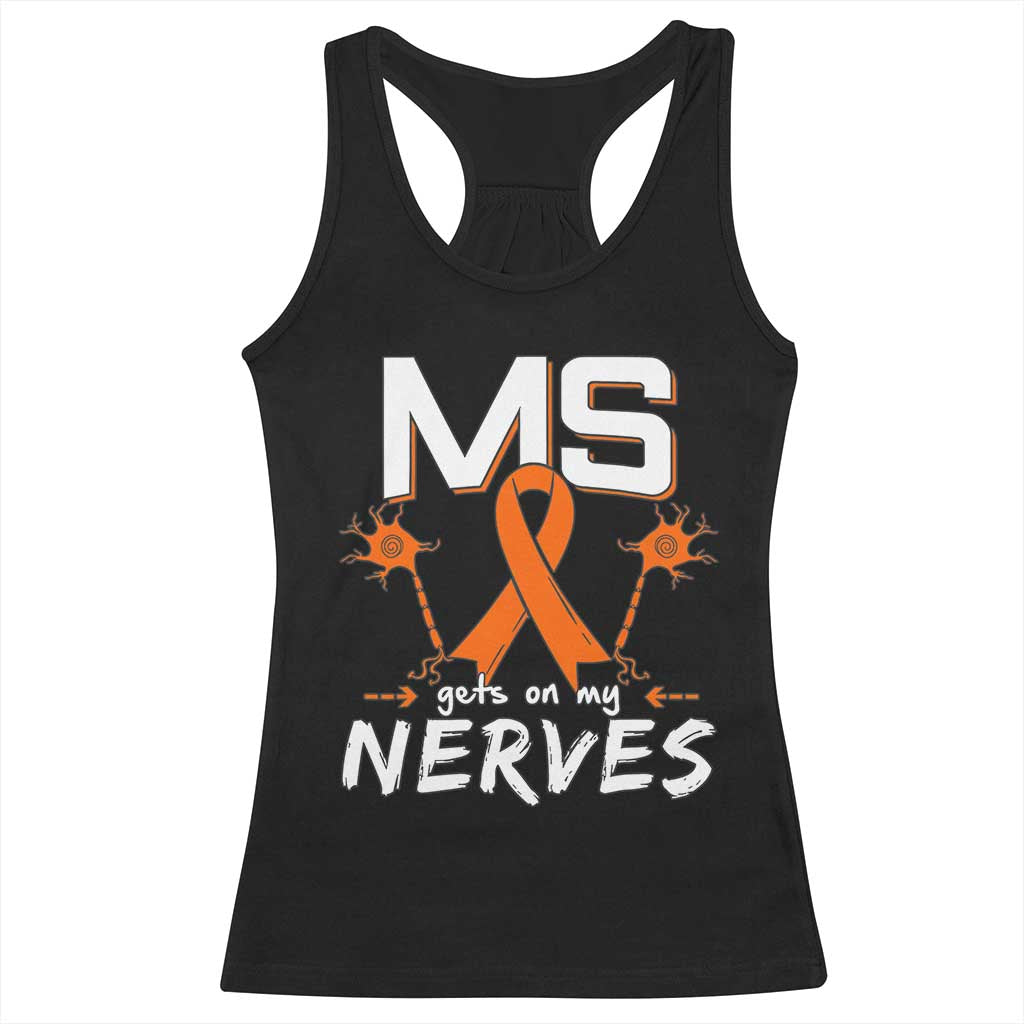 MS Gets On My Nerves Multiple Sclerosis Awareness Racerback Tank Top Orange Ribbon TS10 Black Print Your Wear