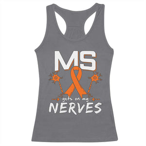 MS Gets On My Nerves Multiple Sclerosis Awareness Racerback Tank Top Orange Ribbon TS10 Charcoal Print Your Wear