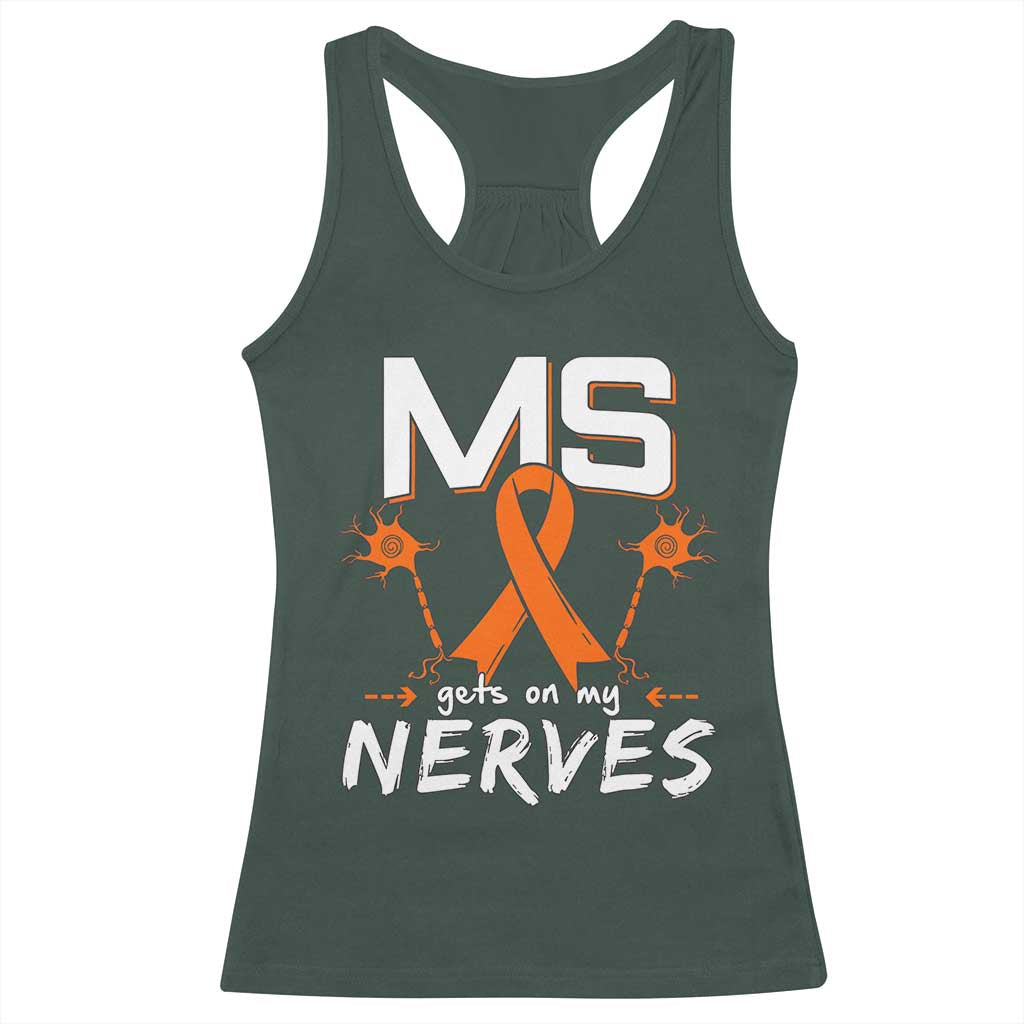 MS Gets On My Nerves Multiple Sclerosis Awareness Racerback Tank Top Orange Ribbon TS10 Dark Forest Green Print Your Wear