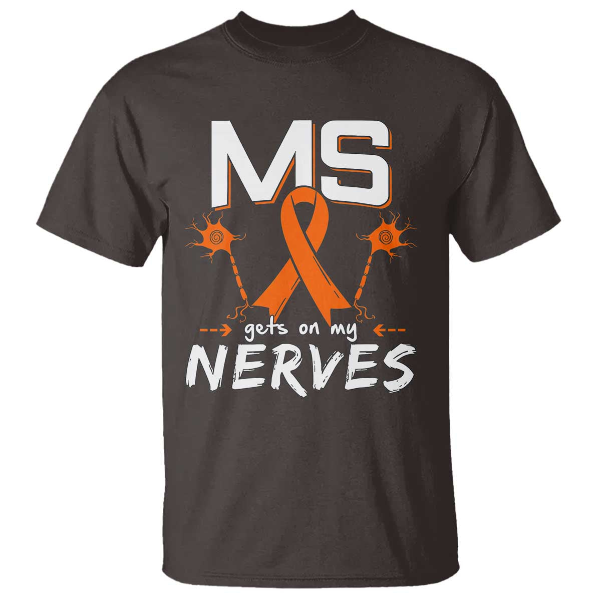 MS Gets On My Nerves Multiple Sclerosis Awareness T Shirt Orange Ribbon TS10 Dark Chocolate Print Your Wear