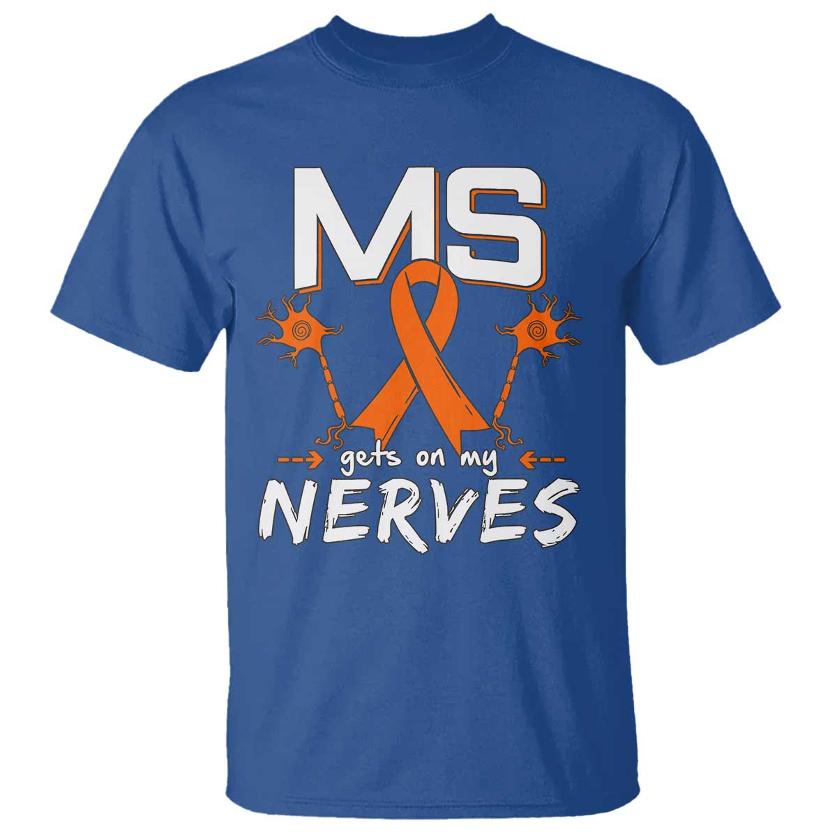 MS Gets On My Nerves Multiple Sclerosis Awareness T Shirt Orange Ribbon TS10 Royal Blue Print Your Wear