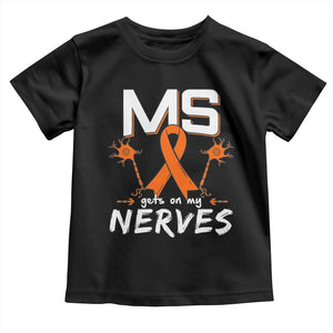 MS Gets On My Nerves Multiple Sclerosis Awareness Toddler T Shirt Orange Ribbon TS10 Black Print Your Wear
