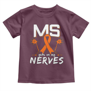 MS Gets On My Nerves Multiple Sclerosis Awareness Toddler T Shirt Orange Ribbon TS10 Maroon Print Your Wear