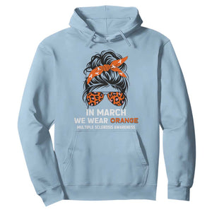 In March We Wear Orange MS Warrior Hoodie Multiple Sclerosis Support Squad TS10 Light Blue Print Your Wear
