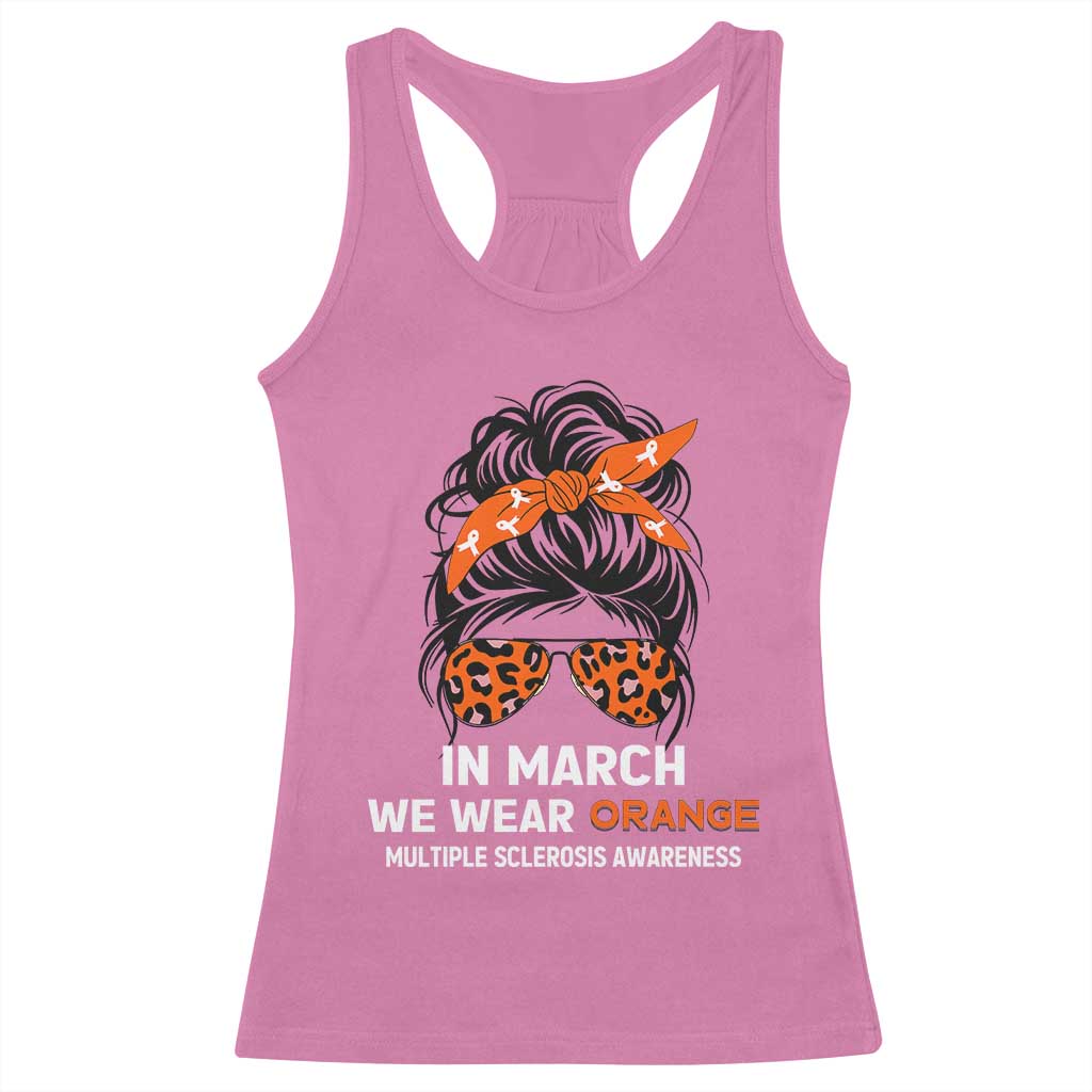 In March We Wear Orange MS Warrior Racerback Tank Top Multiple Sclerosis Support Squad TS10 Azalea Print Your Wear