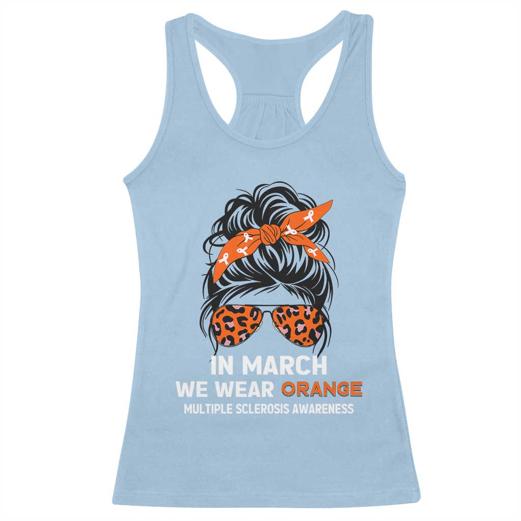 In March We Wear Orange MS Warrior Racerback Tank Top Multiple Sclerosis Support Squad TS10 Light Blue Print Your Wear